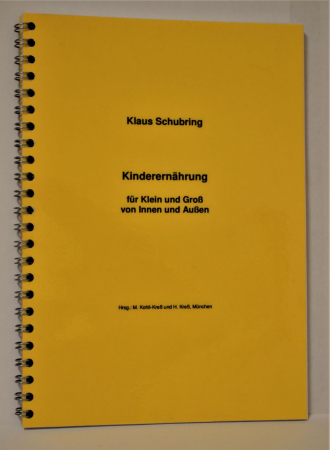 Schubring, Klaus: Kinderernährung von Groß und Klein, 86 Seiten, Spiralbindung