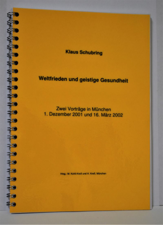 Schubring, Klaus: Weltfrieden und geistige Gesundheit, 123 Seiten, Spiralbindung