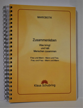 Schubring, Klaus: Zusammenleben. Was bringt und hält Menschen zusammen, 225 Seiten, Spiralbindung