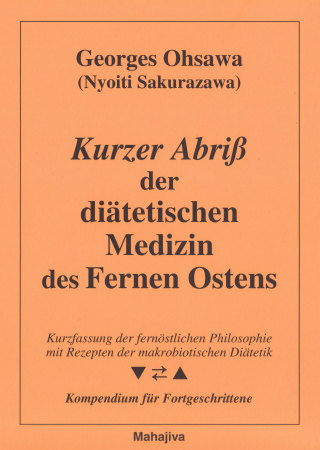 Ohsawa, Georges: Kurzer Abriss der Medizin des Fernen Ostens, Verlag Mahajiva, 44 Seiten