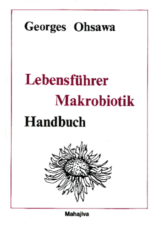 Ohsawa, Georges: Lebensführer Makrobiotik, Verlag Mahajiva, 160 Seiten