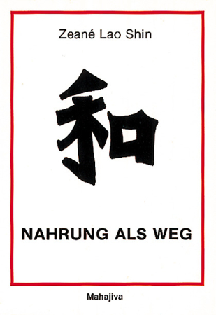 Lao Shin, Zeané: Nahrung als Weg, Verlag Mahajiva, 192 Seiten