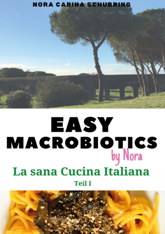 Schubring Nora Carina, EASY MACROBIOTICS: “La sana Cucina Italiana Teil I“, DIN A4