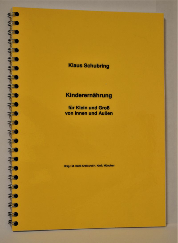 Schubring, Klaus: Kinderernährung von Groß und Klein, 86 Seiten, Spiralbindung