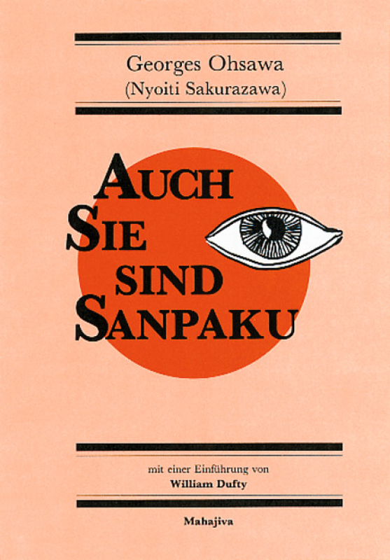 Ohsawa, Georges: Auch Sie sind Sanpaku, Verlag Mahajiva, 164 Seiten